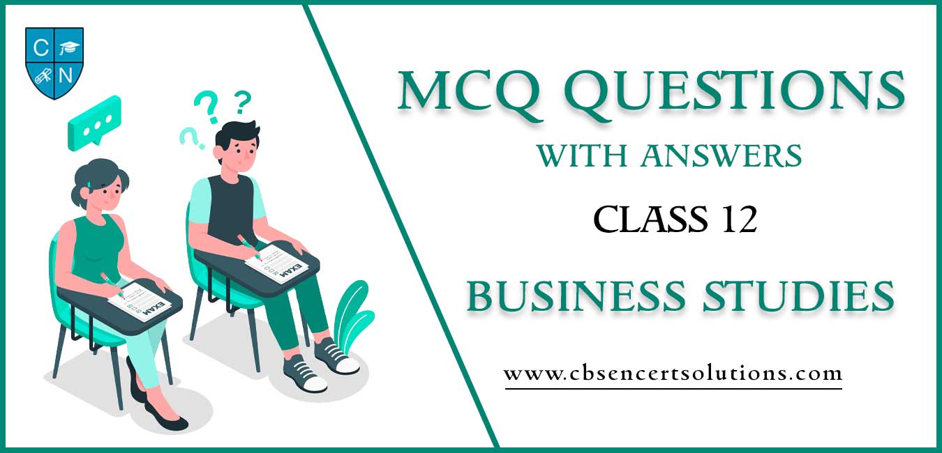 MCQs For Class 12 Business Studies With Answers