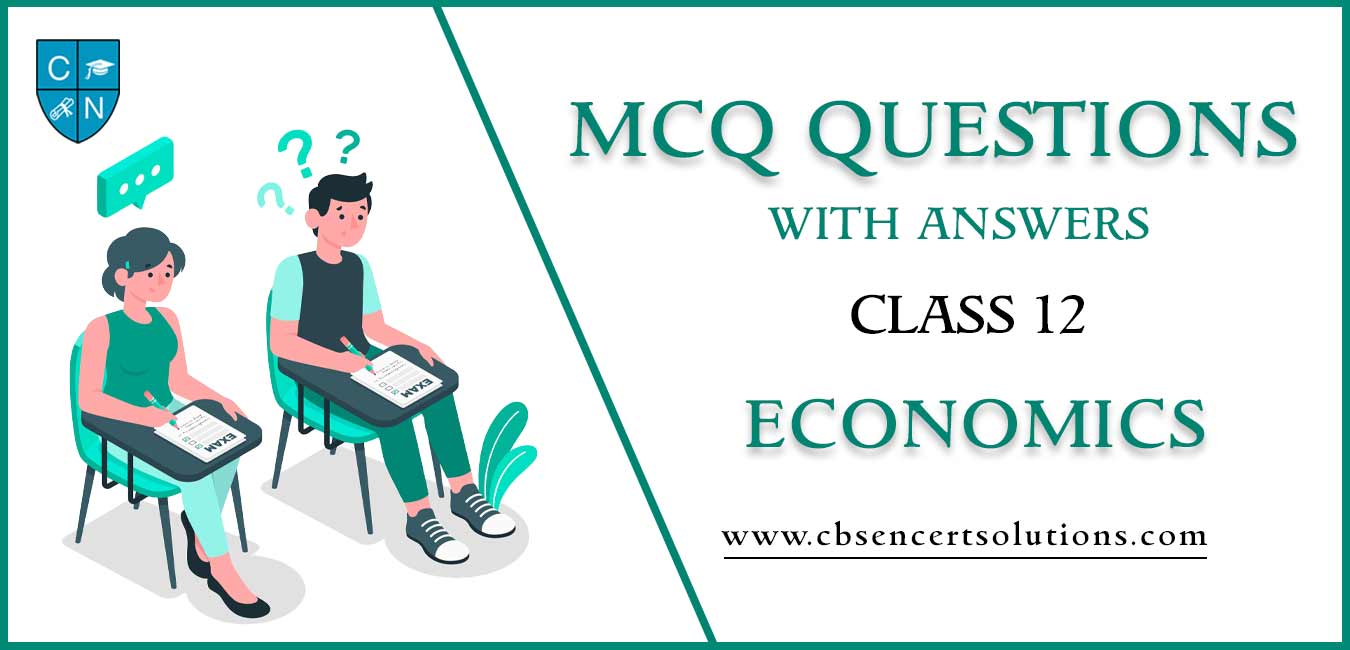 MCQs For Class 12 Economics With Answers