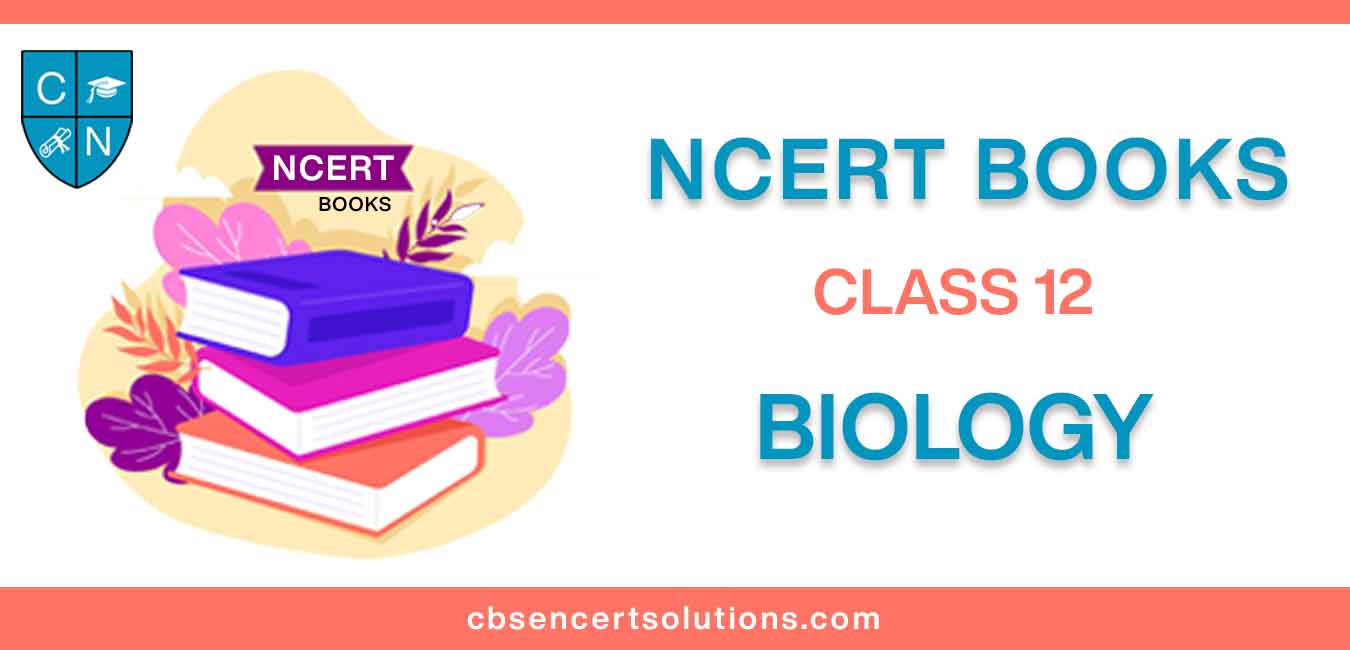 NCERT Book for Class 12 Biology Download PDF