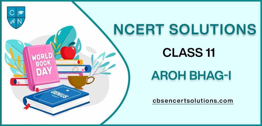 NCERT Solutions class 11 Aroh Bhag-I