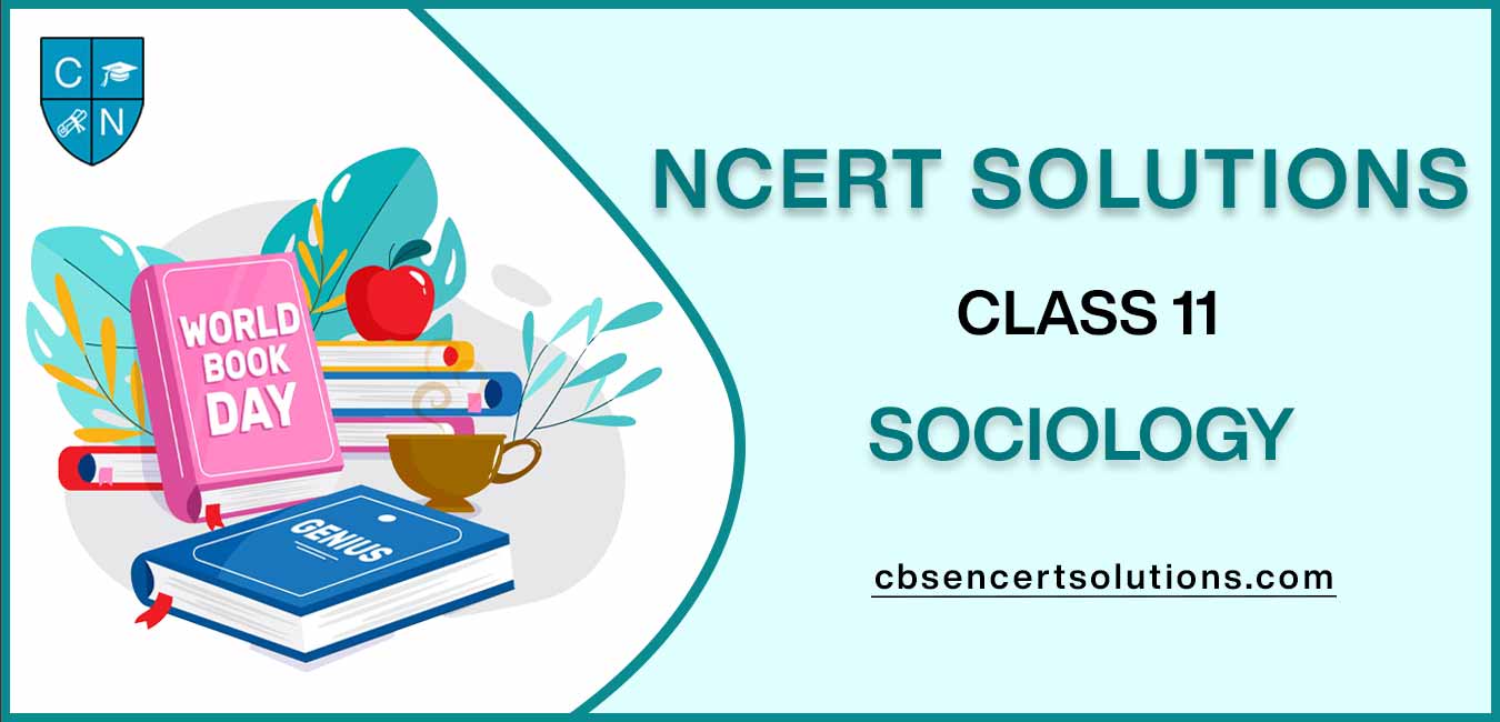 NCERT Solutions class 11 Sociology