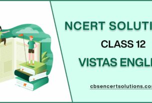 NCERT Solutions class 12 Vistas English