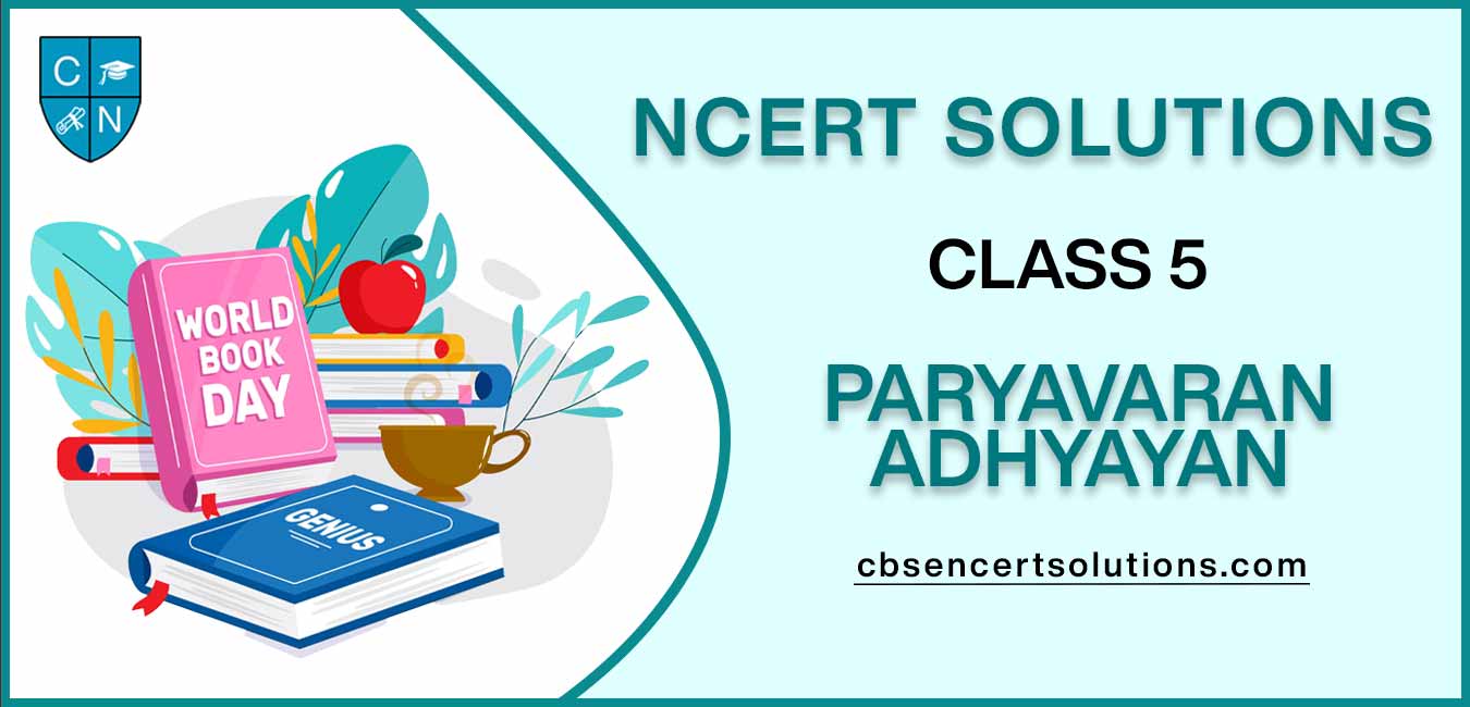 NCERT Solutions class 5 Paryavaran Adhyayan