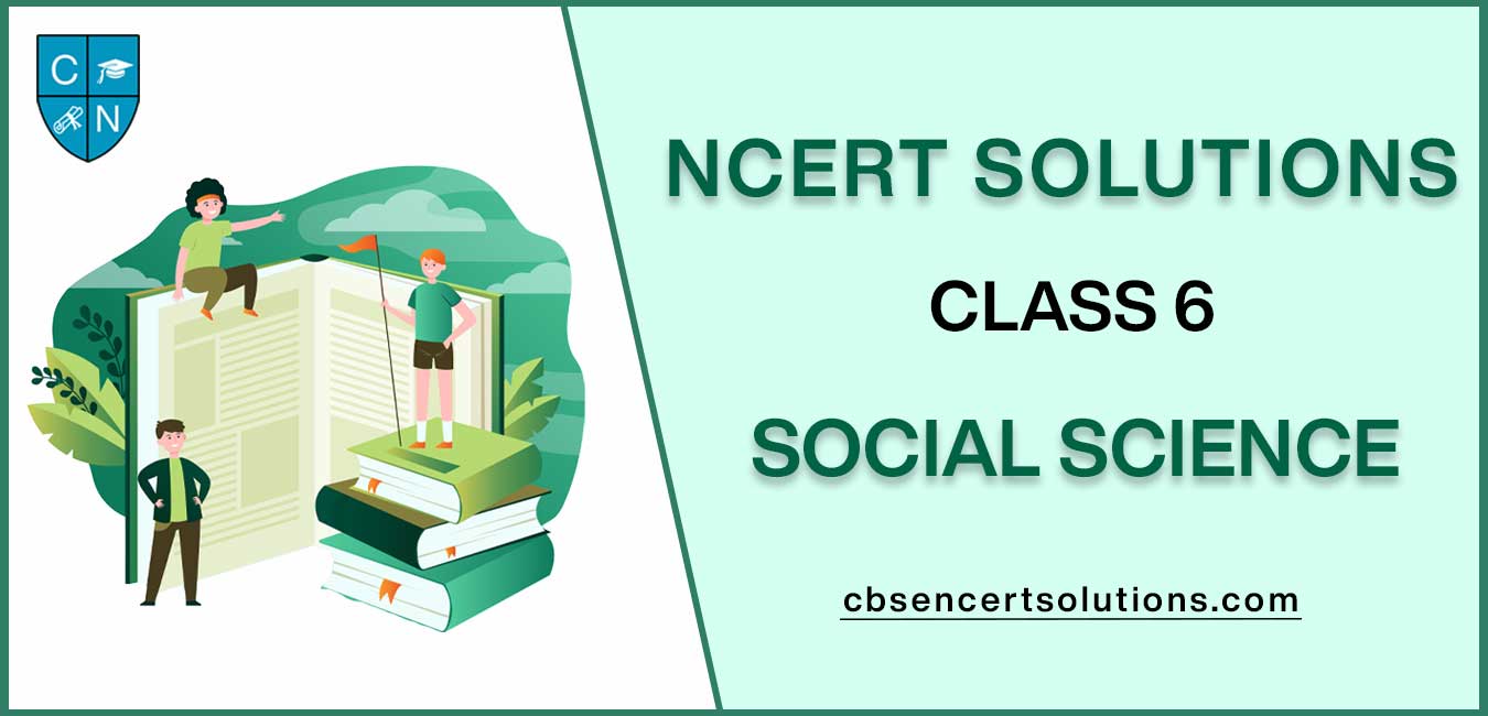 NCERT Solutions class 6 Social Science