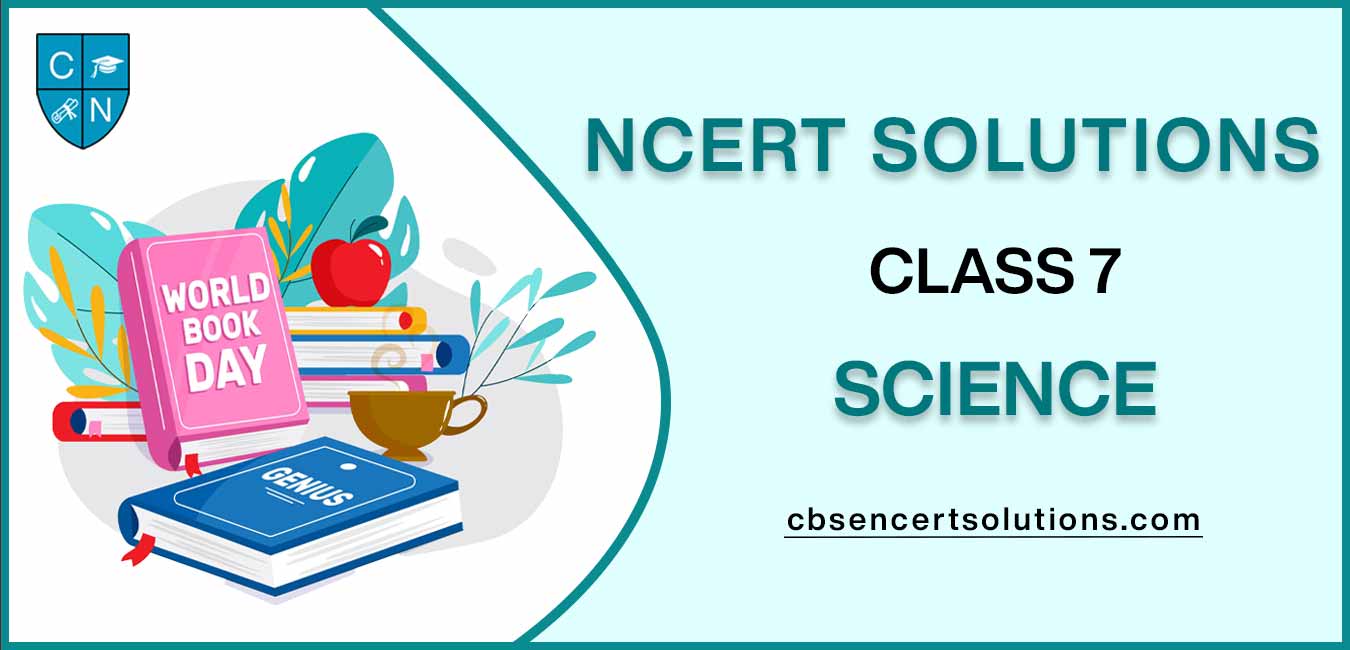 NCERT Solutions class 7 Science