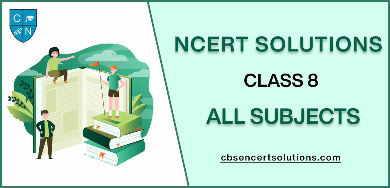 NCERT Solutions class 8 all subjects