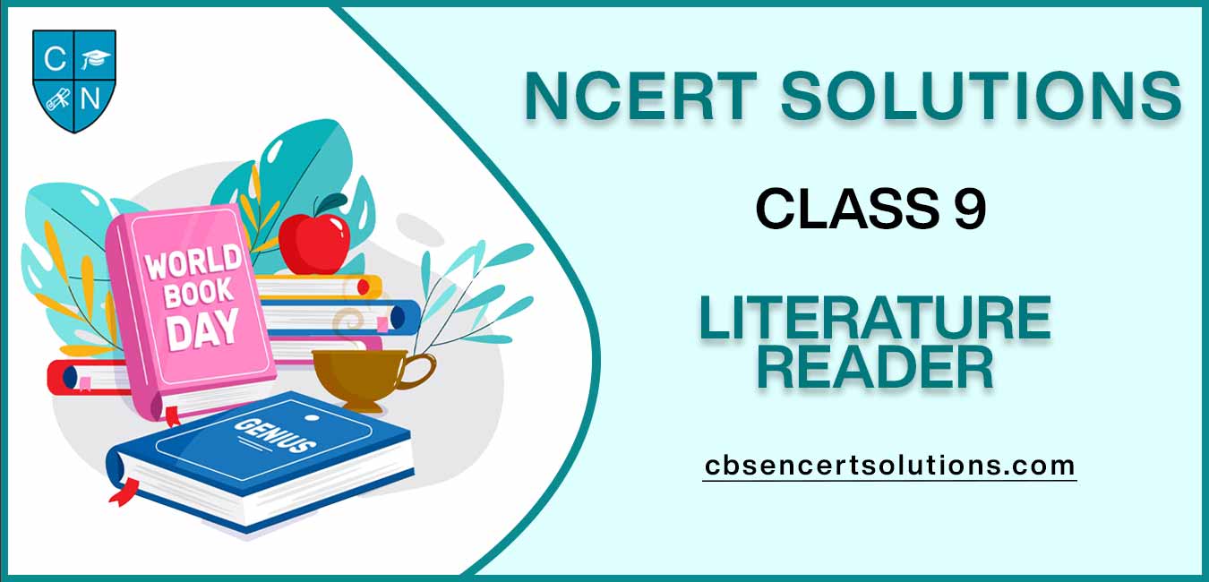 NCERT Solutions class 9 Literature Reader