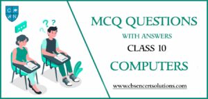 MCQ Questions for Class 10 Computer with Answers Free PDF Download