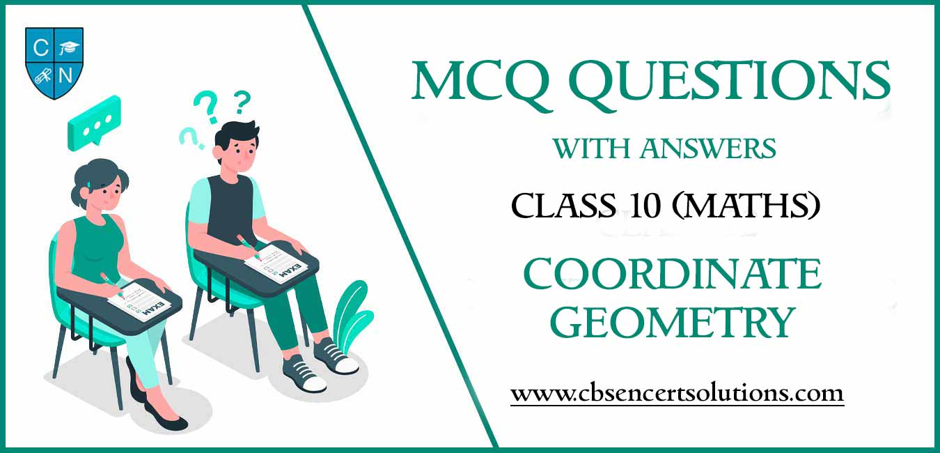 MCQ Questions for Class 10 Coordinate Geometry with Answers