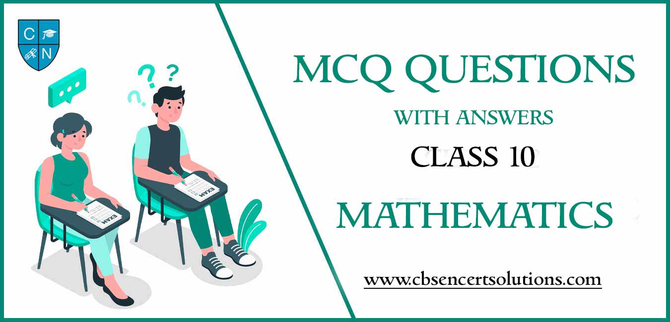 MCQ Questions for Class 10 Mathematics with Answers