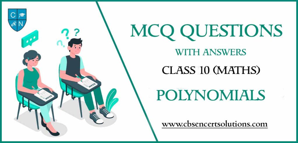 MCQ Questions for Class 10 Polynomials with Answers
