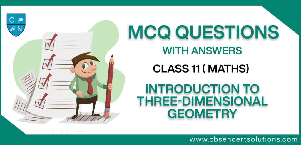 MCQ Questions for Class 11 Introduction to Three-Dimensional Geometry with Answers