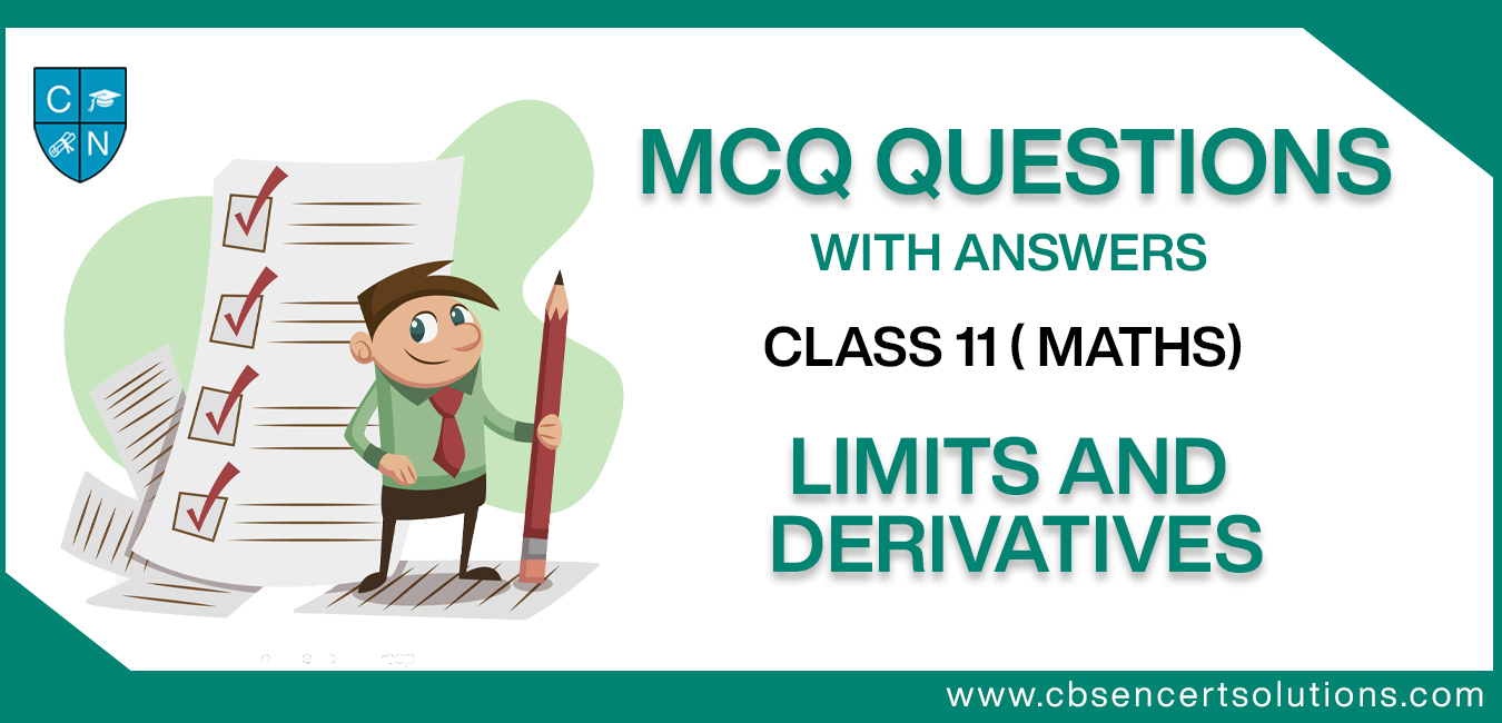 MCQ Questions for Class 11 Limits and Derivatives with Answers