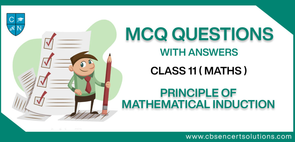 MCQ Questions for Class 11 Principle of Mathematical Induction with Answers