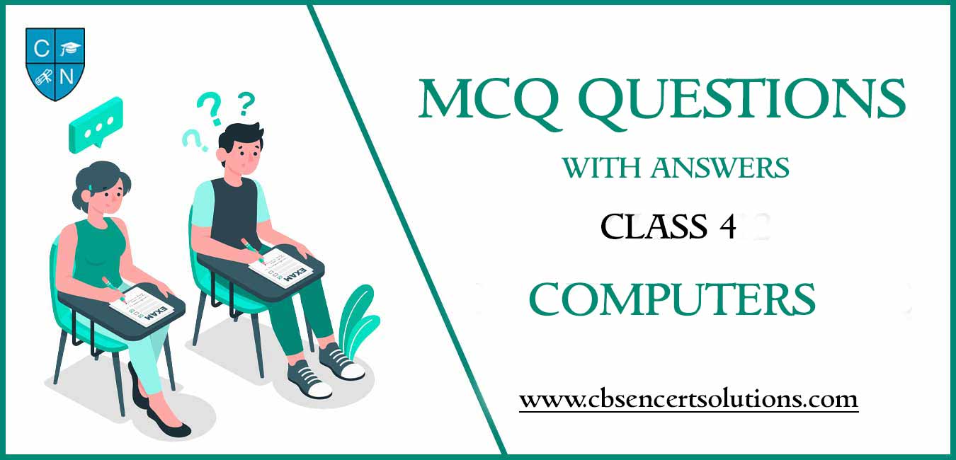 MCQ Questions for Class 4 Computers with Answers