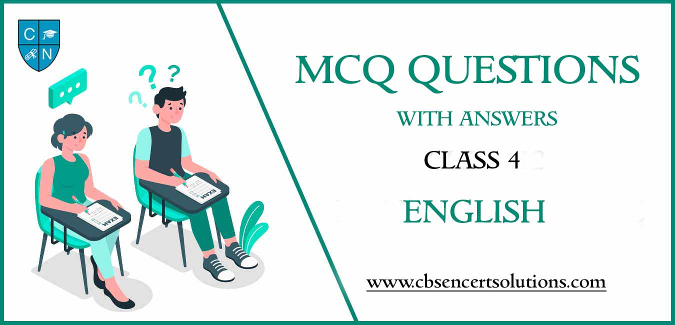 MCQ Questions for Class 4 English with Answers