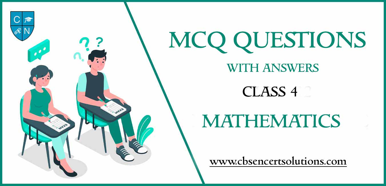 MCQ Questions for Class 4 Mathematics with Answers