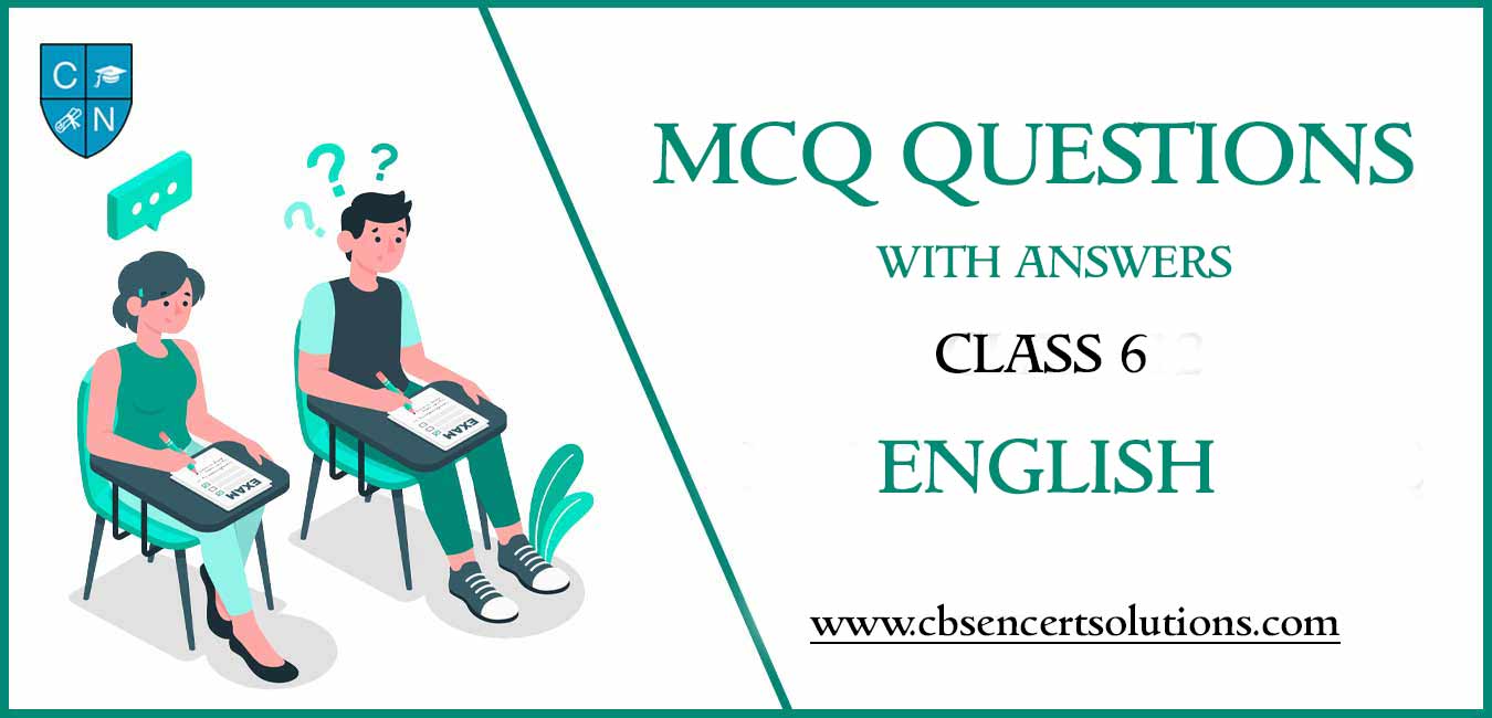 mcq-questions-for-class-6-english-with-answers-free-pdf