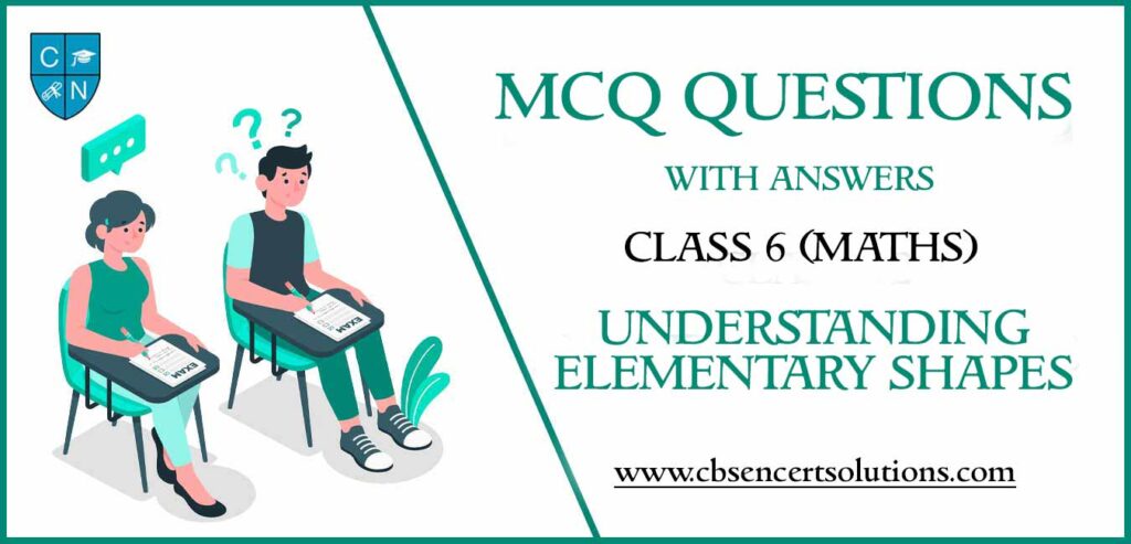 MCQ Questions for Class 6 Understanding Elementary Shapes with Answers