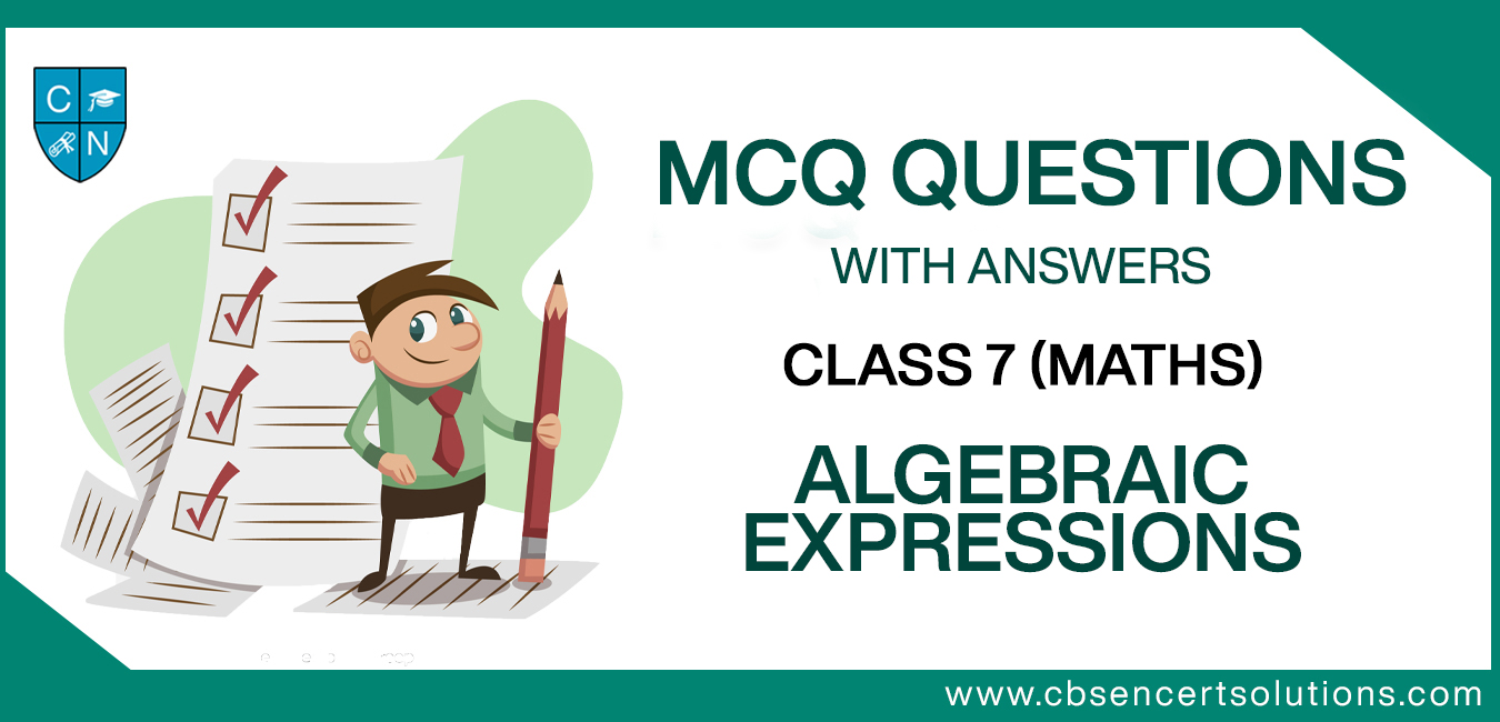 MCQ Questions for Class 7 Algebraic Expressions with Answers