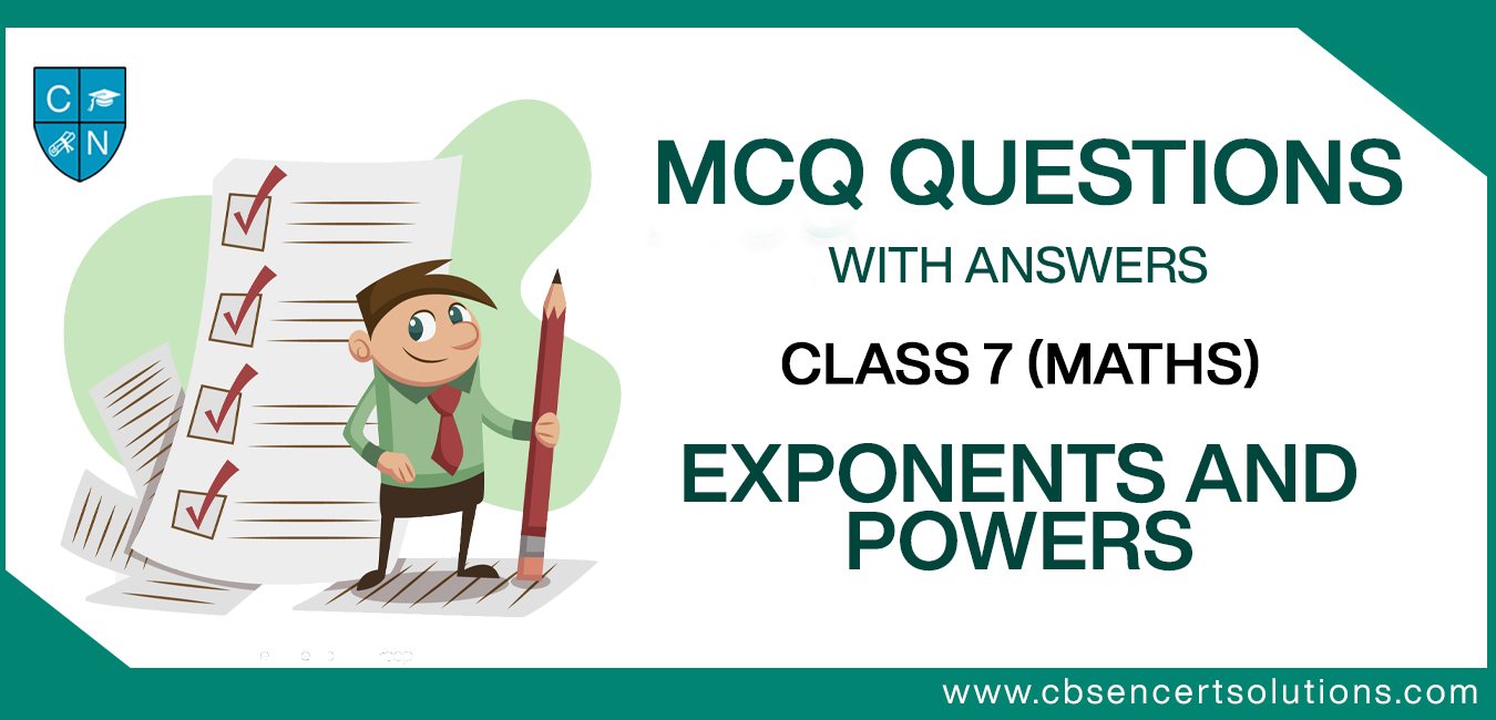 MCQ Questions for Class 7 Exponents and Powers with Answers