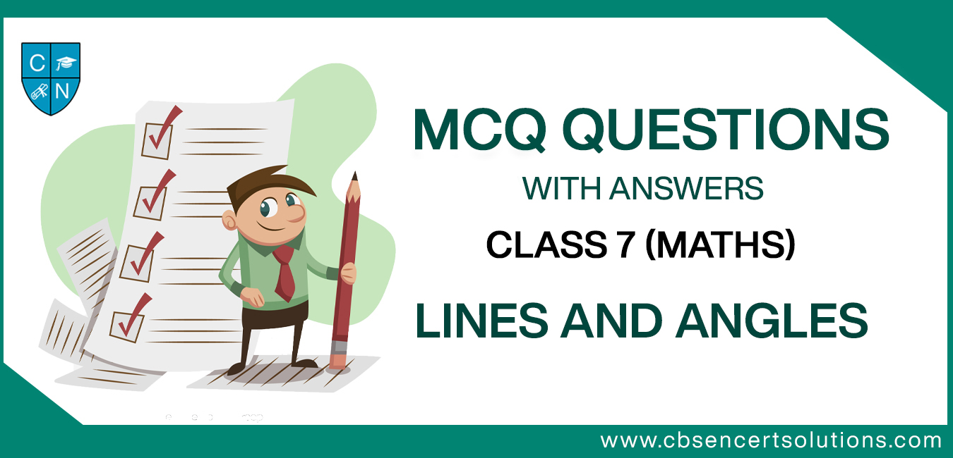 MCQ Questions for Class 7 Lines and Angles with Answers