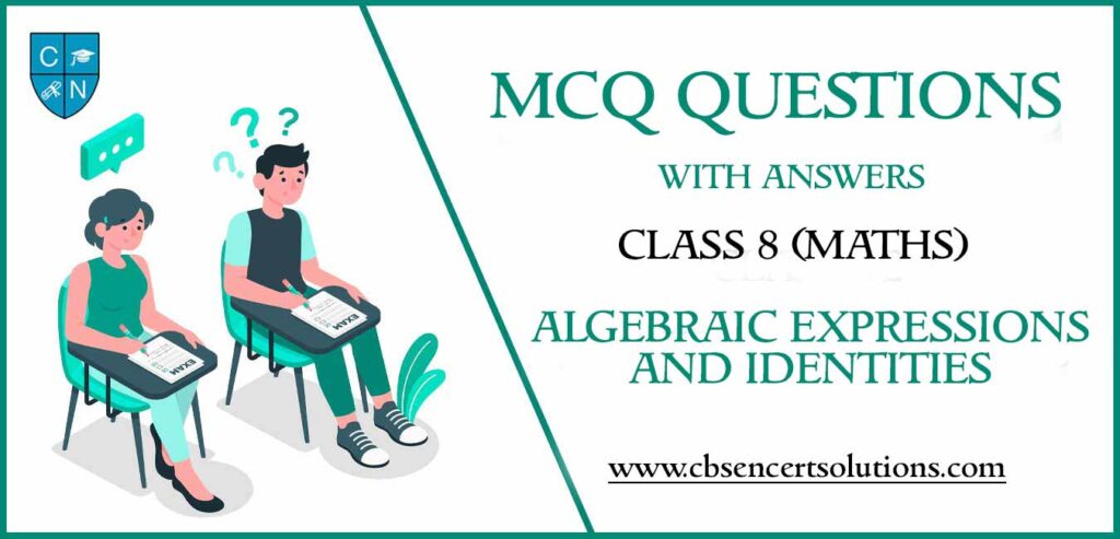 MCQ Questions for Class 8 Algebraic Expressions and Identities with Answers