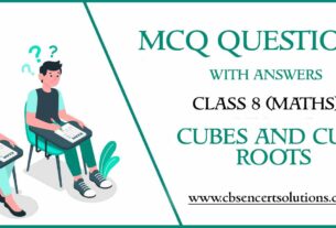 MCQ Questions for Class 8 Cubes and Cube Roots with Answers