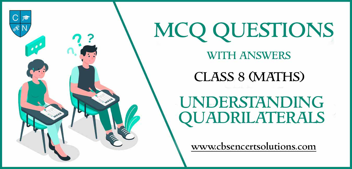 MCQ Questions for Class 8 Understanding Quadrilaterals with Answers