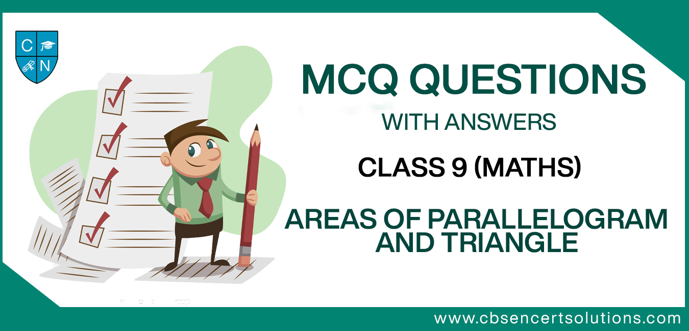 MCQ Questions for Class 9 Areas of Parallelogram and Triangle with Answers