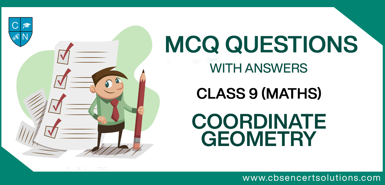 MCQ Questions for Class 9 Coordinate Geometry with Answers