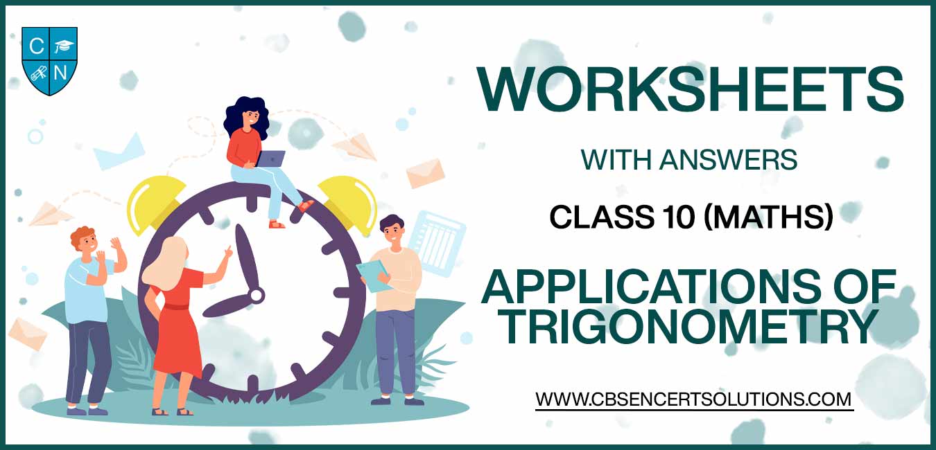 class 10 mathematics applications of trigonometry worksheets