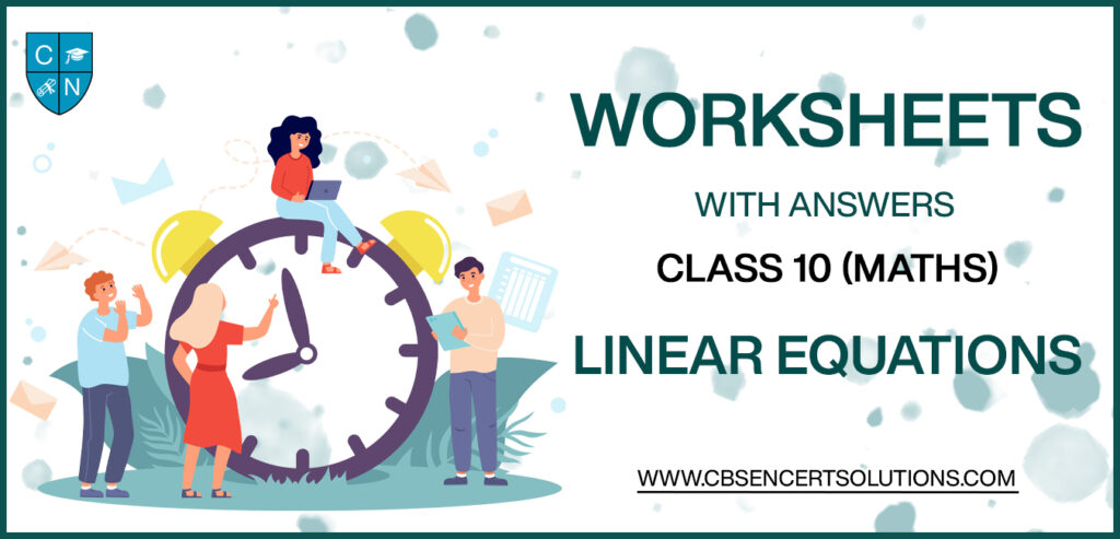 Class 10 Mathematics Linear Equations Worksheets