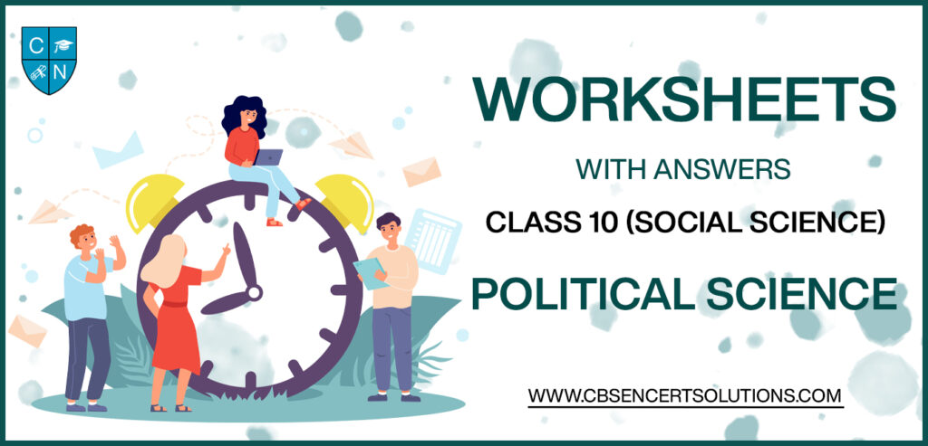 Class 10 Political Science Worksheets