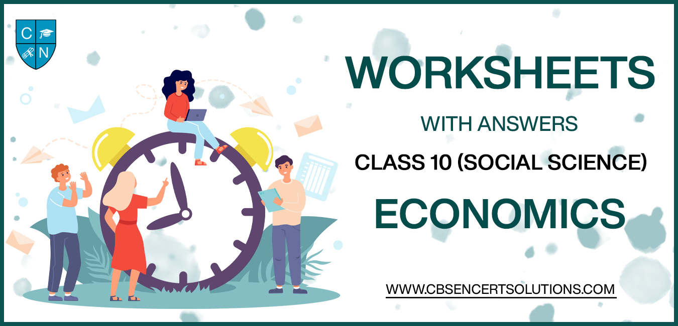class 10 social science economics worksheets download pdf