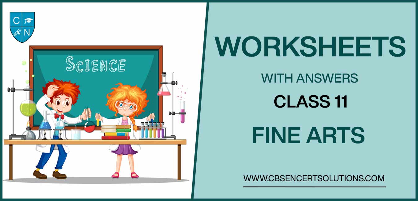 Class 11 Fine Arts Worksheets