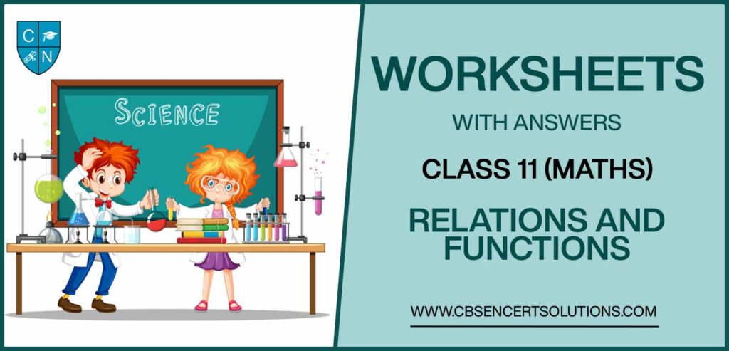 Class 11 Mathematics Relations and Functions Worksheets