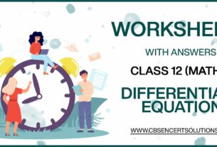 Class 12 Mathematics Differentials Equation Worksheets