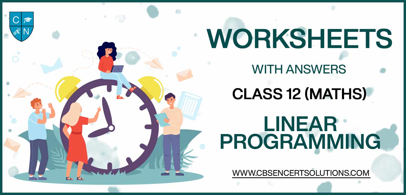 Class 12 Mathematics Linear Programming Worksheets