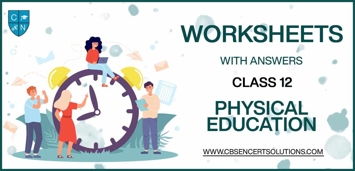Class 12 Physical Education Worksheets