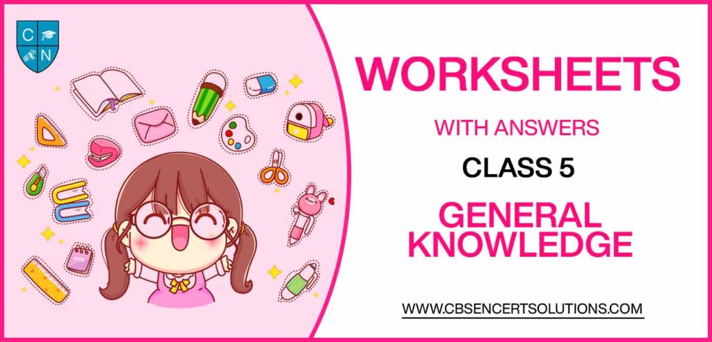 Class 5 General Knowledge Worksheets