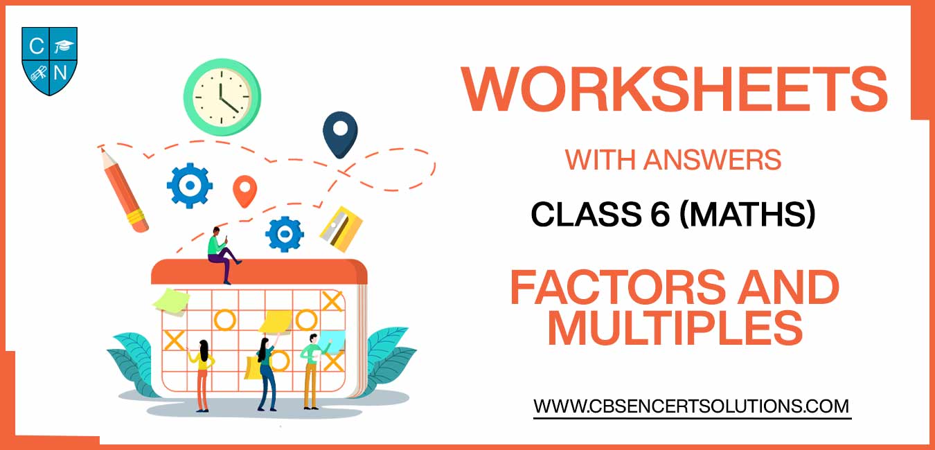 Class 6 Mathematics Factors and Multiples Worksheets