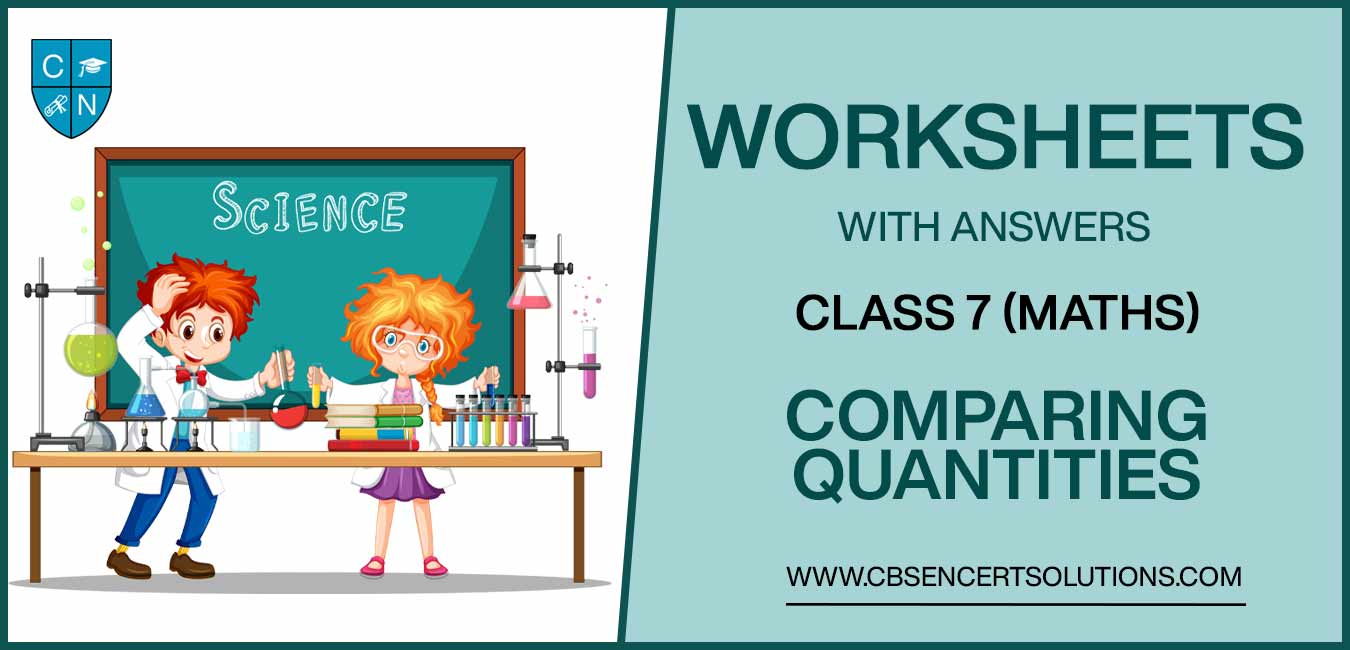 Class 7 Mathematics Comparing Quantities Worksheets