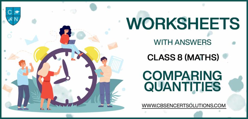 Class 8 Mathematics Comparing Quantities Worksheets