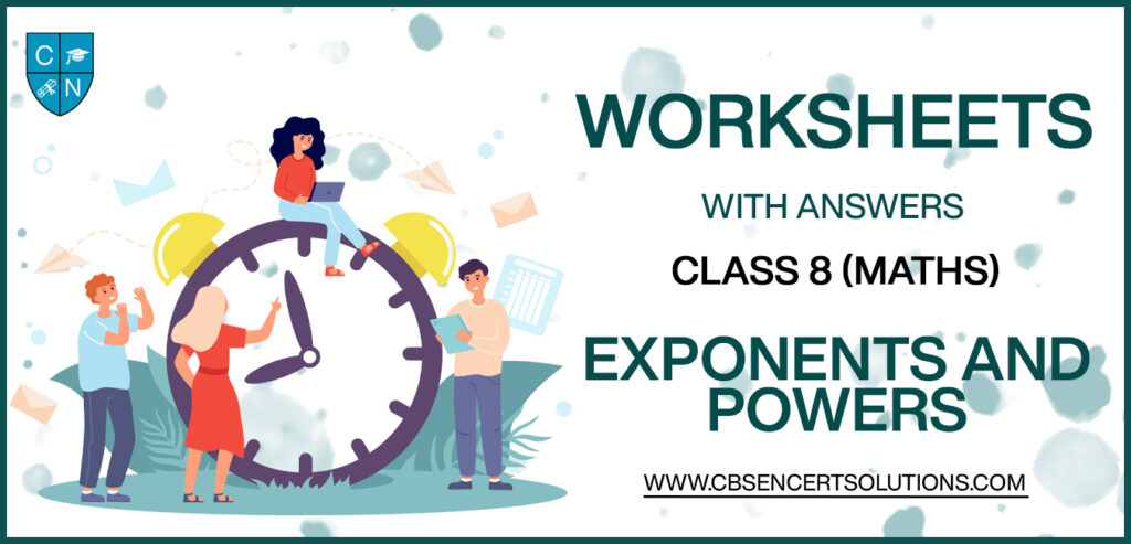 Class 8 Mathematics Exponents and Powers Worksheets
