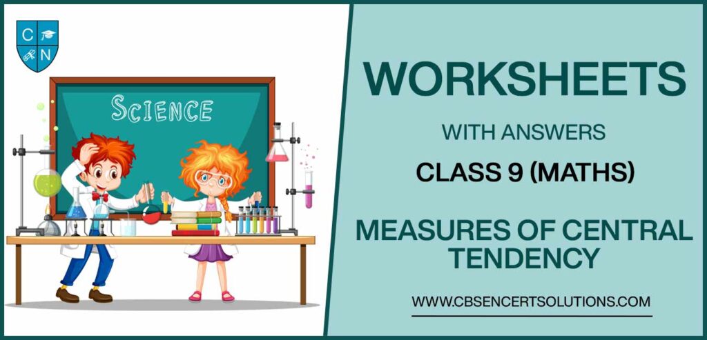 Class 9 Mathematics Measures of central Tendency Worksheets