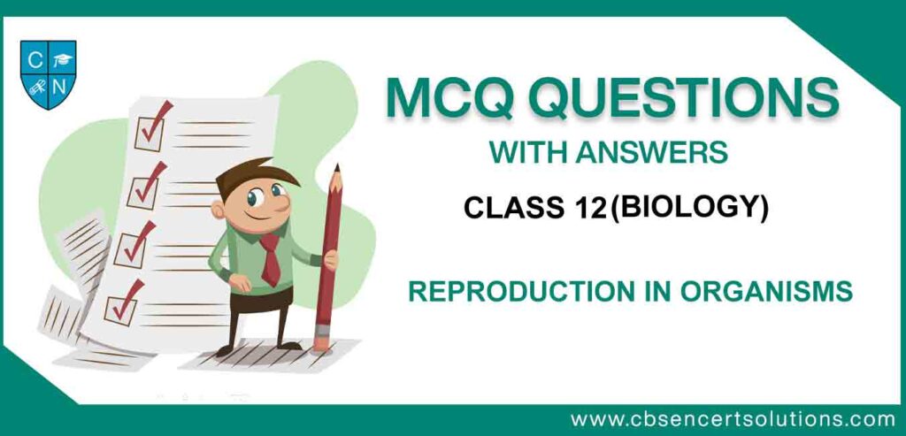 MCQ-Question-for-Class-12-Biology-Chapter-1-Reproduction-in-Organisms