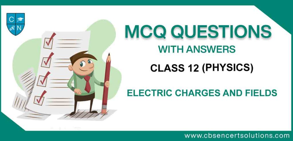MCQ-Question-for-Class-12-Physics-Chapter-1-Electric-Charges-and-Fields.jpg