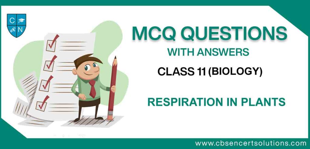MCQ-Question-for-Class-11-Biology-Chapter-14-Respiration-in-Plants.jpg