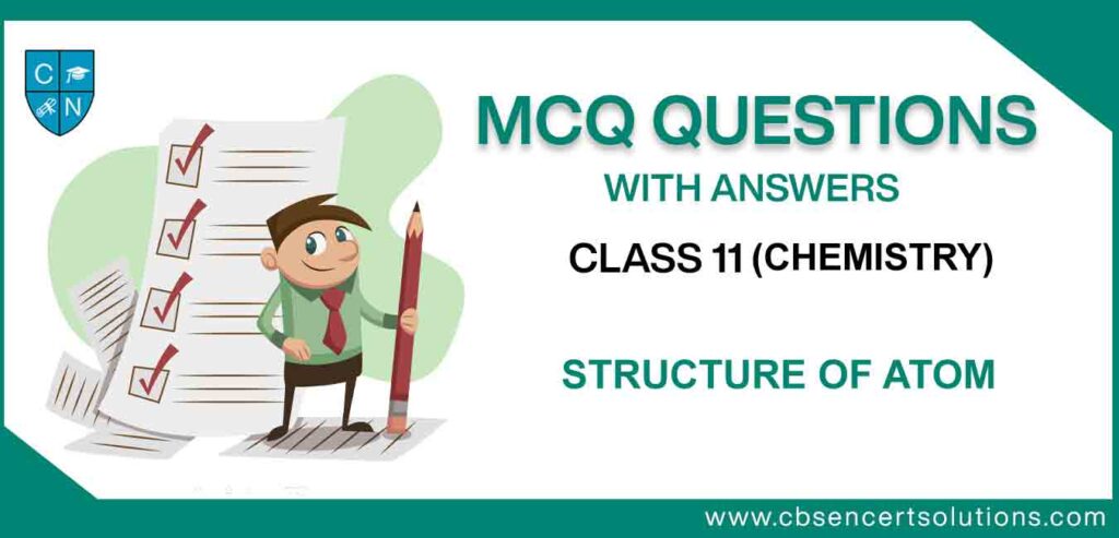 MCQ-Questions-For-Class-11-Chemistry-Chapter-2-Structure-of-Atom.jpg